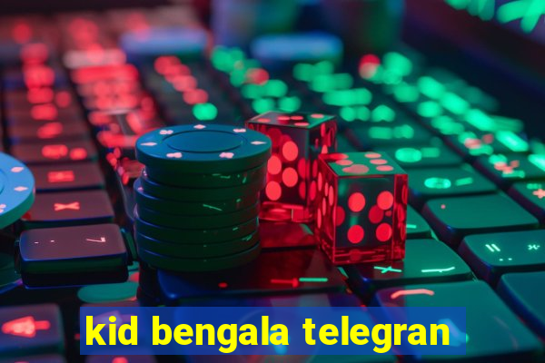 kid bengala telegran